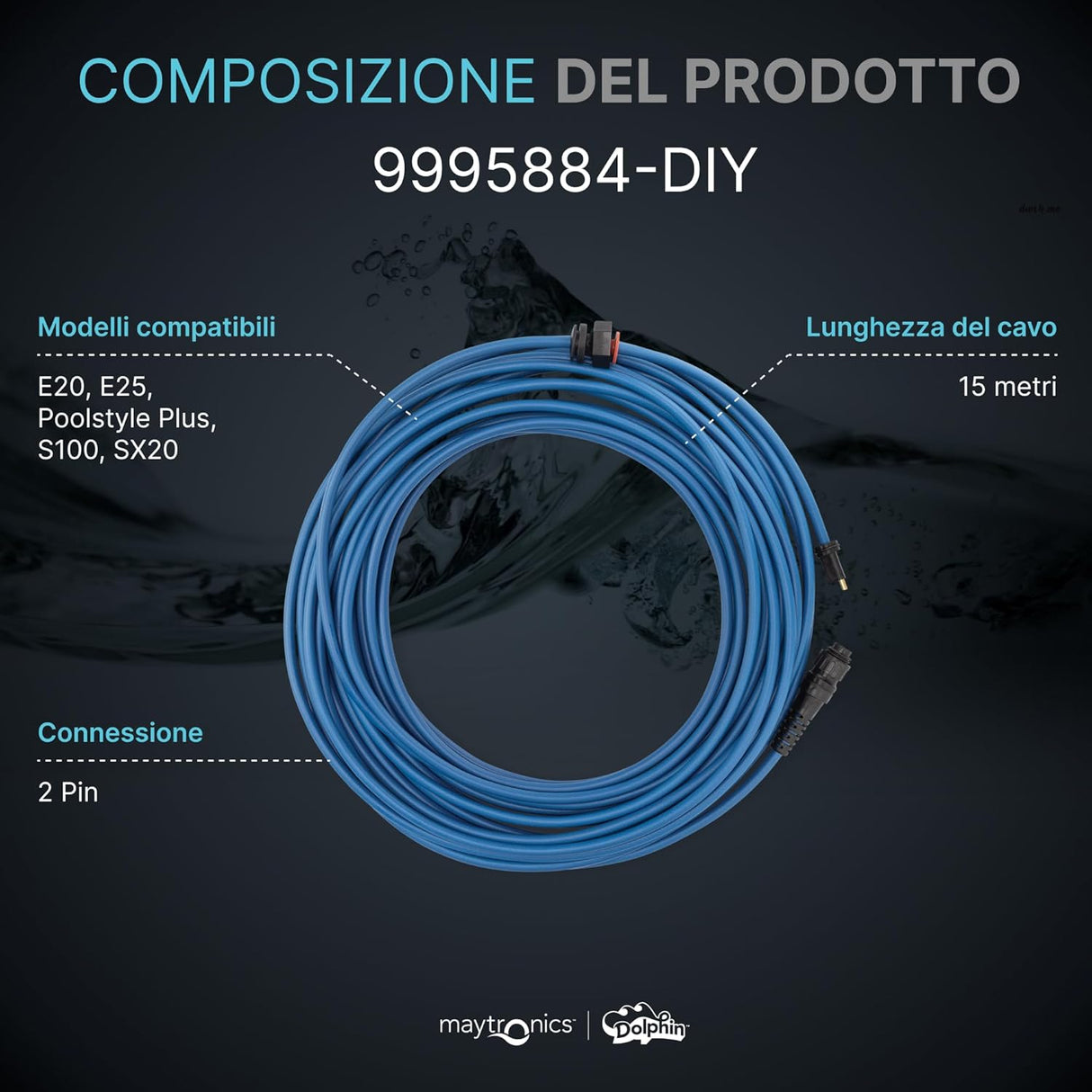 Cavo Galleggiante 15 Mt - 2 Pin con Connettori Robot Piscina Maytronics Dolphin Poolstyle AG - Plus - Advance / SX 10 - 20 / SM 10 - 20 / Mini Kart / E 10 – E 20 - E 25 / S 100 / ZFun / Liberty 200 – 300 – 400 / My Zefiro Plus / 9995884-DIY